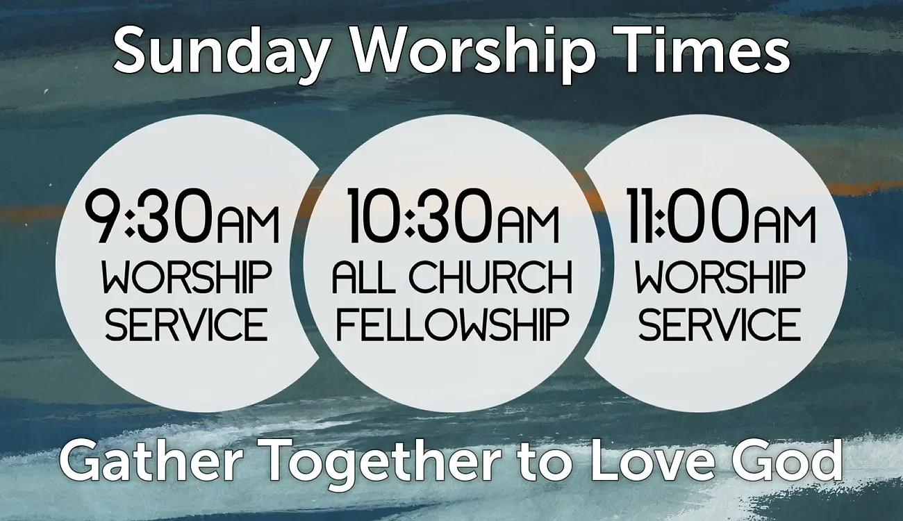 sunday worship times gather together to love god