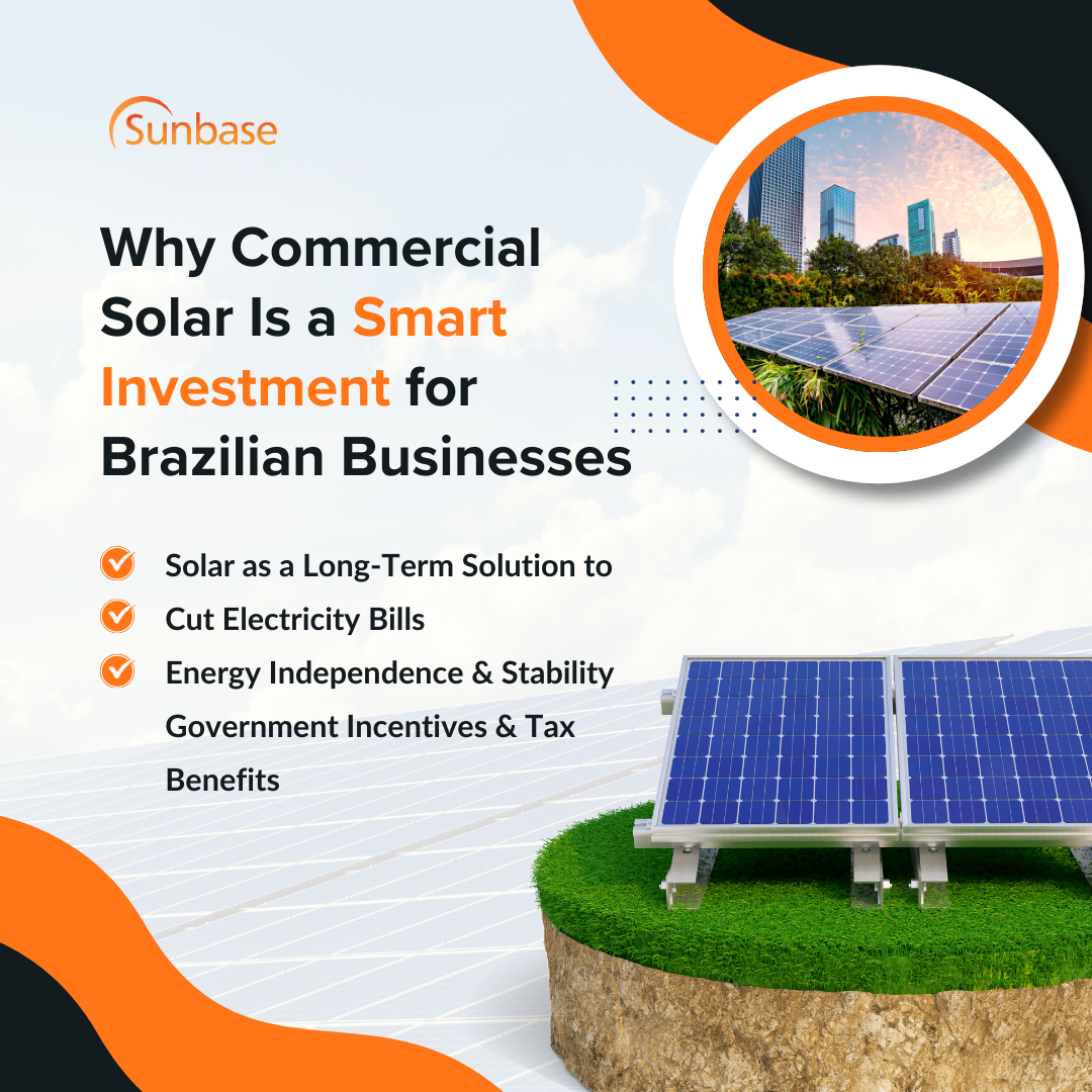 Why Commercial Solar Is a Smart Investment for Brazilian Businesses