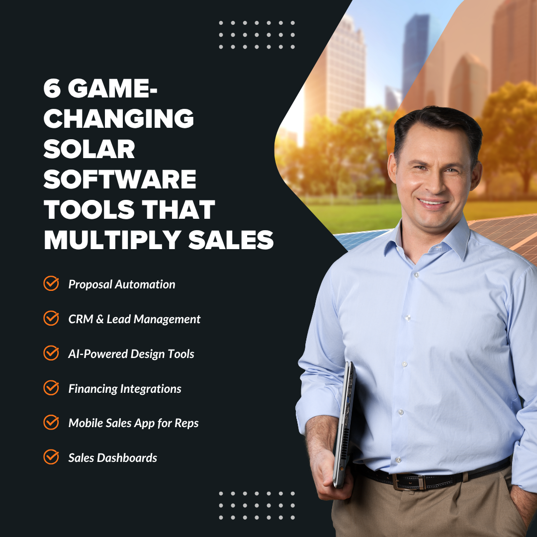 6 Game-Changing Solar Software Tools That Multiply Sales