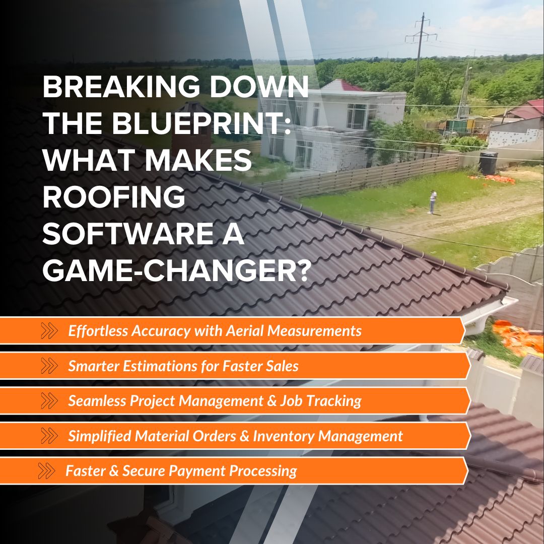 Breaking Down the Blueprint: What Makes Roofing Software a Game-Changer?