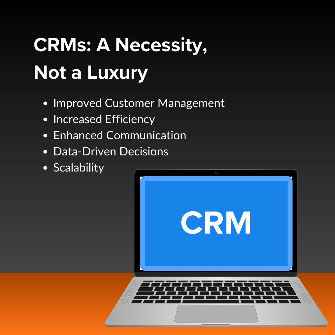 CRMs: A Necessity, Not a Luxury