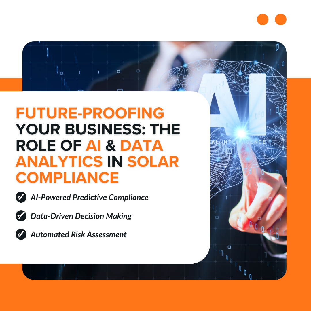 Future-Proofing Your Business: The Role of AI & Data Analytics in Solar Compliance