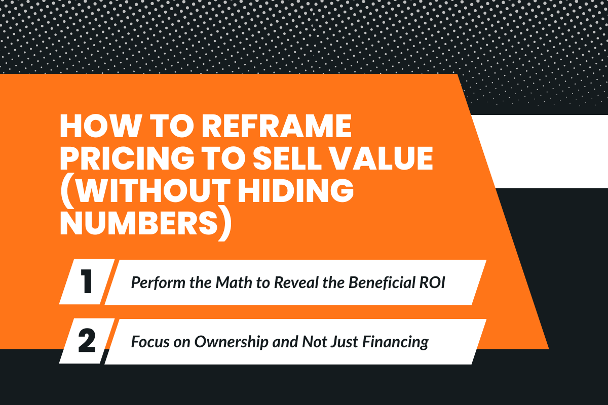 How to Reframe Pricing to Sell Value (Without Hiding Numbers)