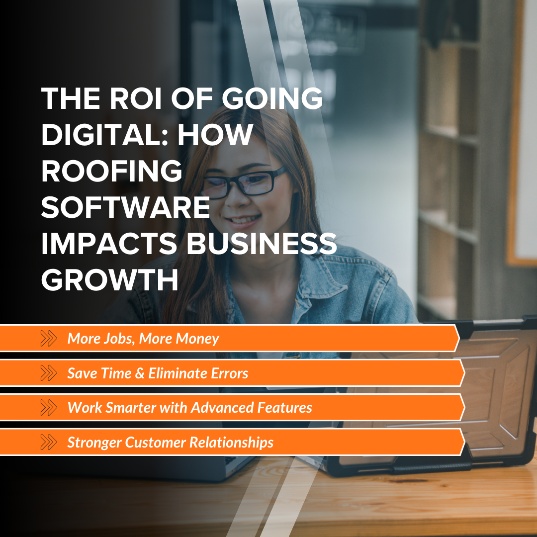 The ROI of Going Digital: How Roofing Software Impacts Business Growth