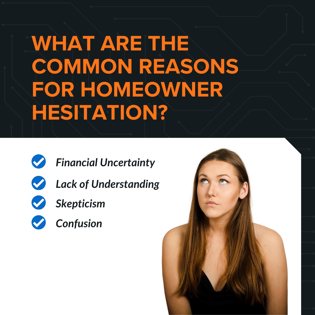 What Are The Common Reasons for Homeowner Hesitation?