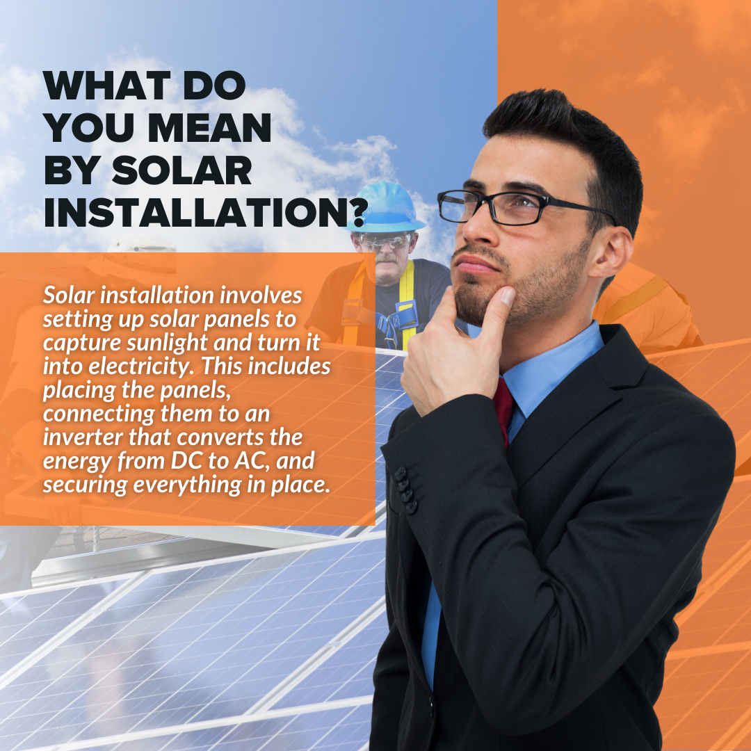 What do you mean by Solar Installation?