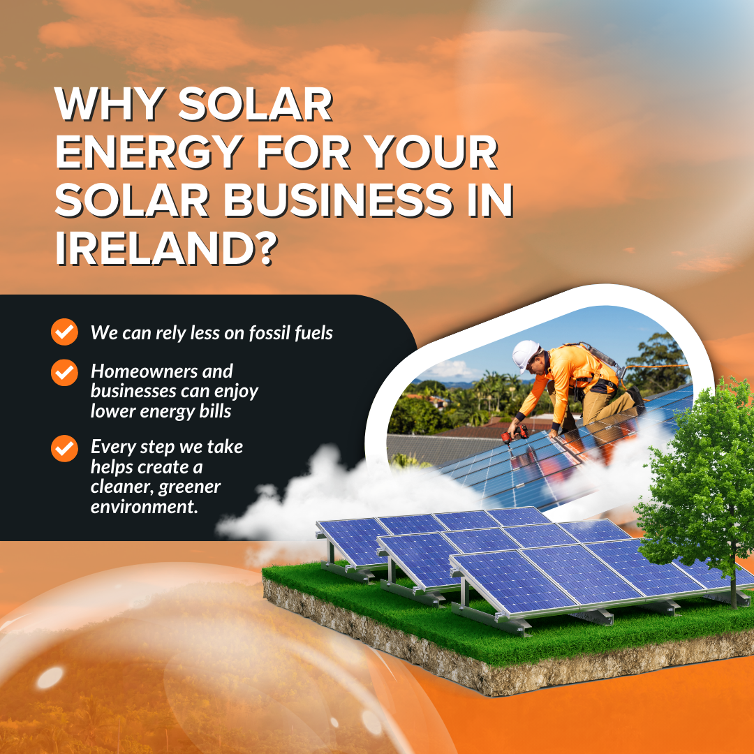 Why Solar Energy for Your Solar Business in Ireland?