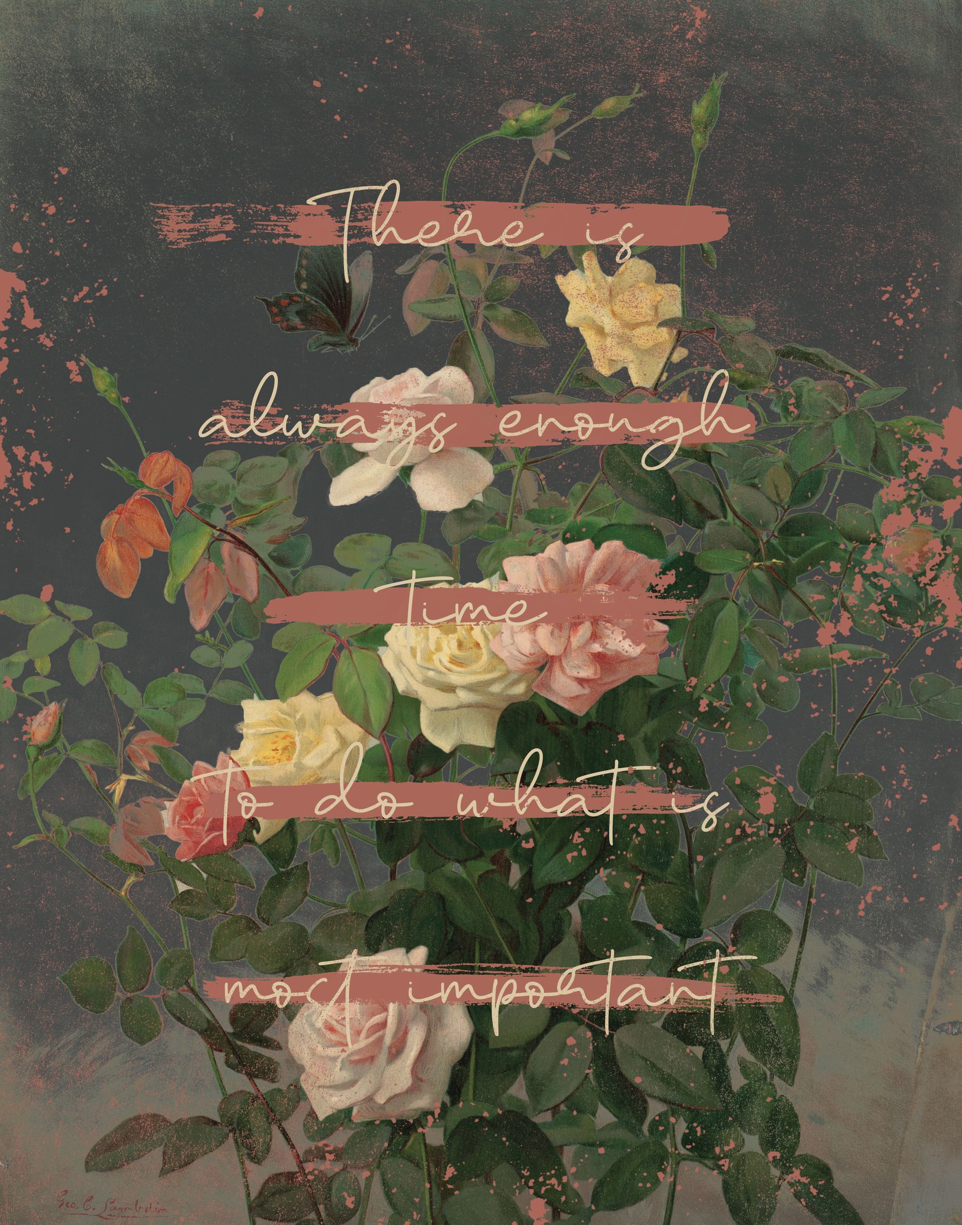 There is always enough time to do what is most important Custom Design by Sarah Rosie Studios.