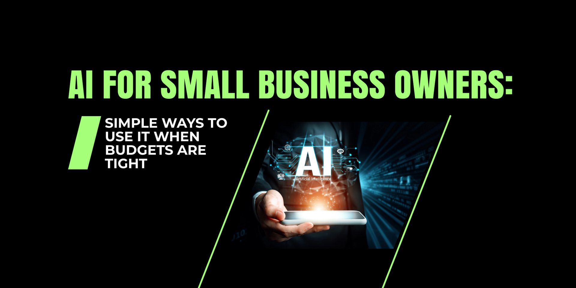 AI for Small Business Owners: Simple Ways to Use It When Budgets Are Tight
