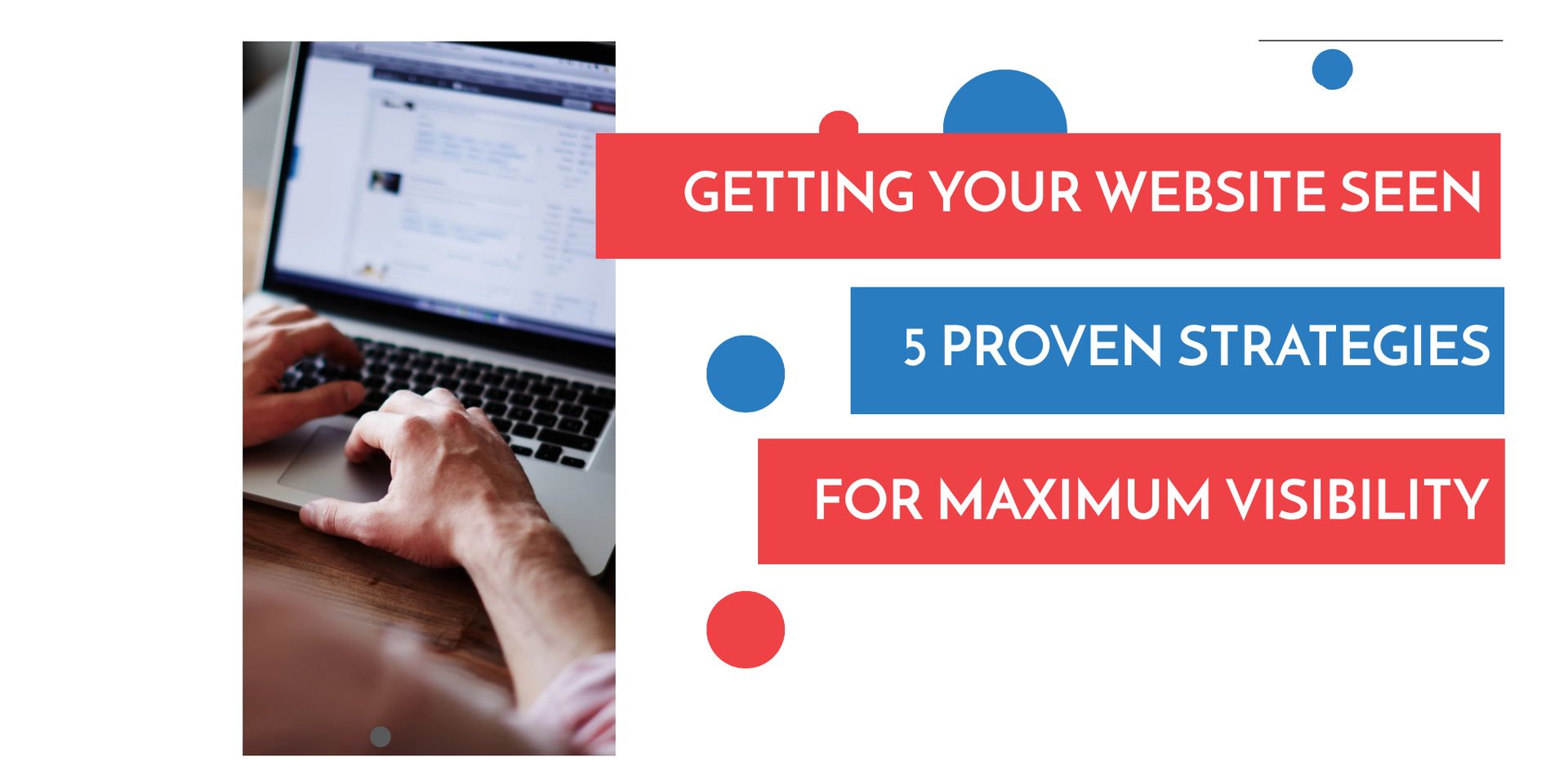 Getting Your Website Seen: 5 Proven Strategies for Maximum Visibility ?