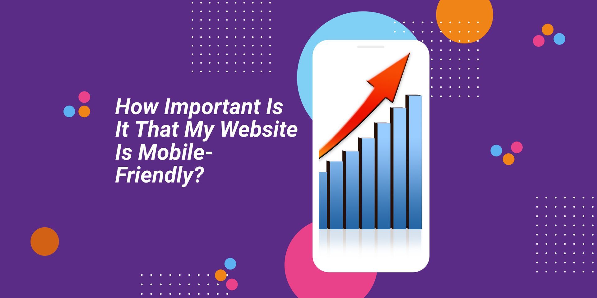 How Important Is It That My Website Is Mobile-Friendly??