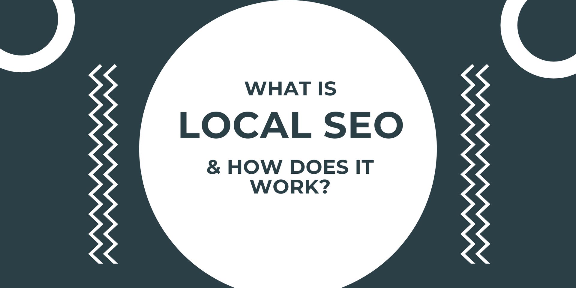 What is Local SEO and How Does It Work
