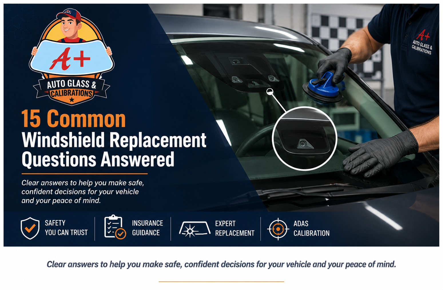A+ Auto Glass & Calibrations technician working on a vehicle windshield with ADAS camera calibration highlighted for a blog about common windshield replacement questions.