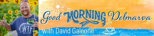 Good Morning Delmarva with David Galeone Graphic