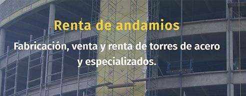 ANDAMIOS Y ESTRUCTURAS DE ACERO, S.A. DE C.V. - RENTA DE ANDAMIOS