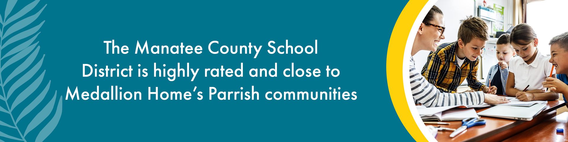 The Manatee County School District is highly rated and close to the Parrish communities