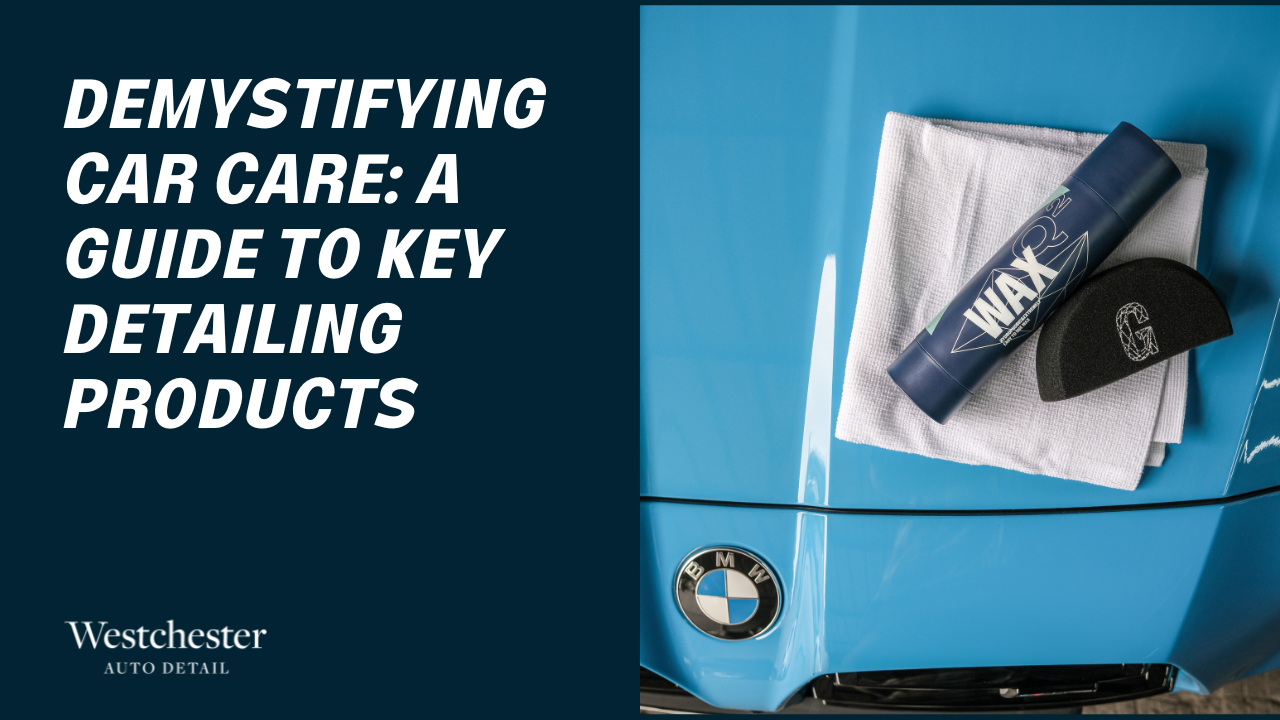 Demystifying Car Care: A Guide to Key Detailing Products