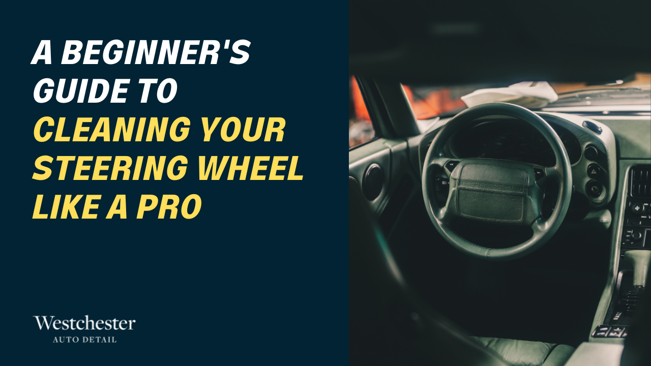 A Beginner's Guide to Cleaning your Steering Wheel Like a Pro