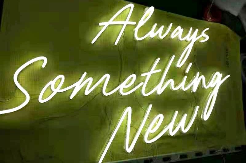 Neon Sign Saying Always Something New