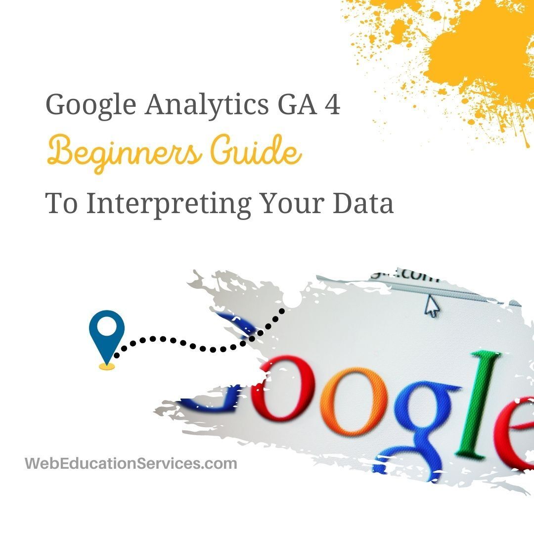 Google analytics ga 4 beginners guide to interpreting your data