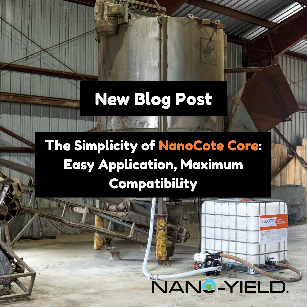 fertilizer coatings, simplicity and efficiency matter. That’s where NanoCote Core stands out