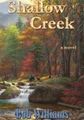 Shallow creek is a novel by bob williams.