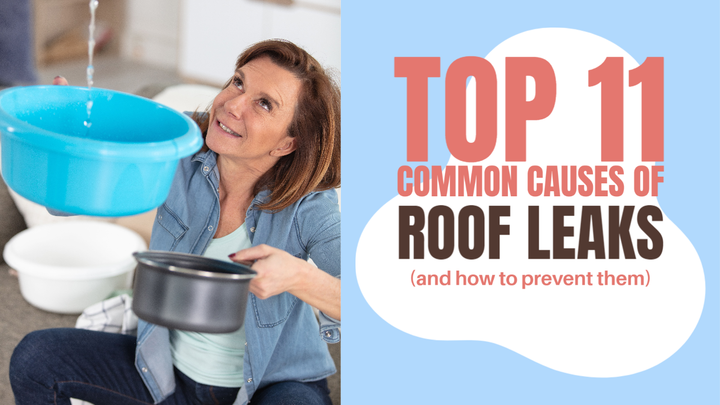 top 11 common causes of roof leaks and how to prevent them