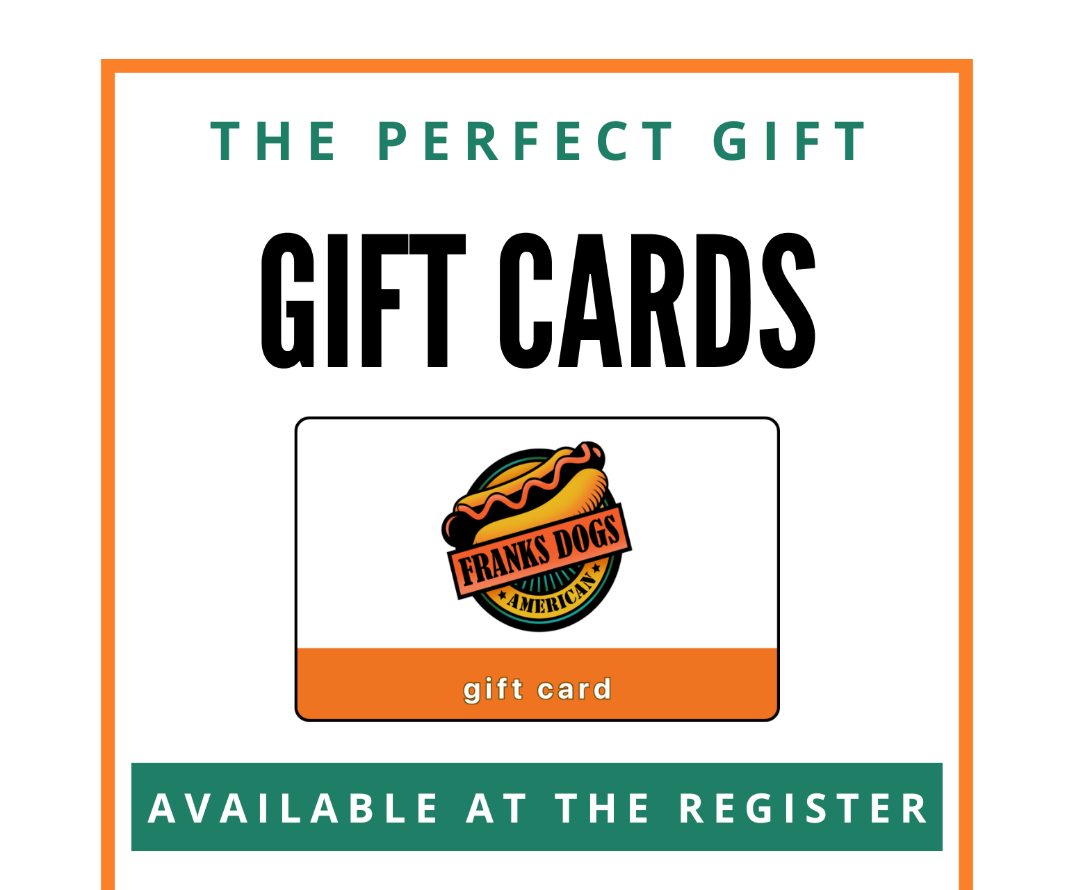 The perfect gift gift cards are available at the register.