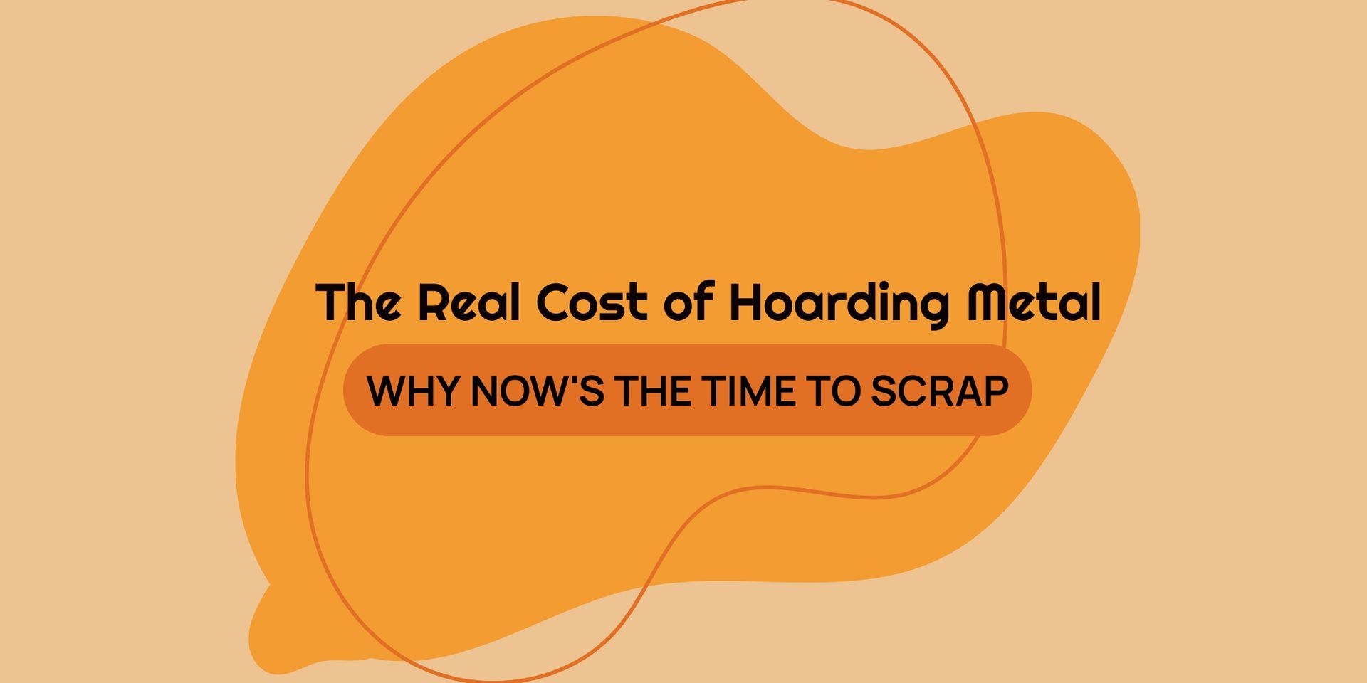 The Real Cost of Hoarding Metal: Why Now's the Time to Scrap