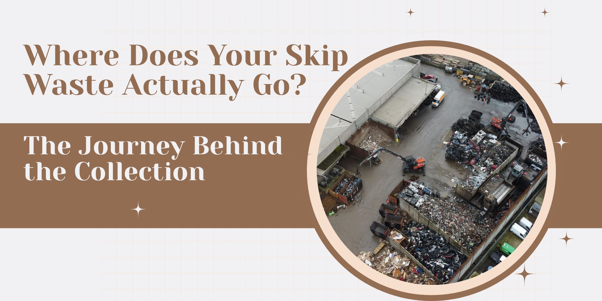 Where Does Your Skip Waste Actually Go? The Journey Behind the Collection