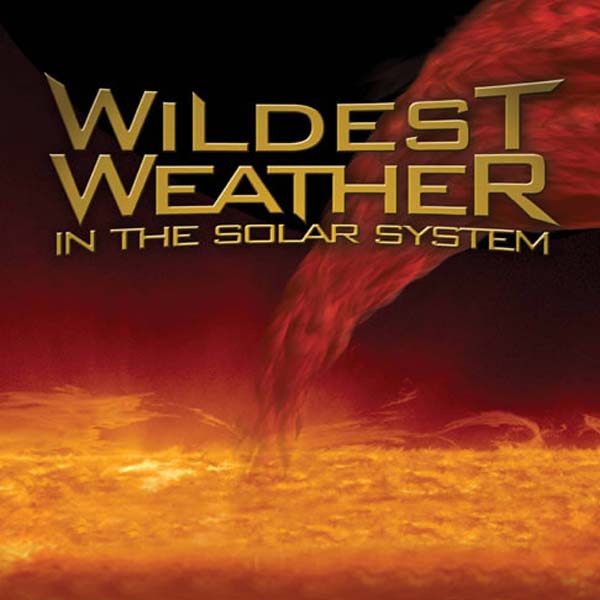 A poster for wildest weather in the solar system