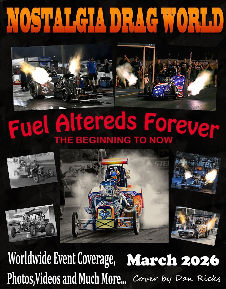 Nostalgia drag world a look at the ever popular front engine dragster march 2025