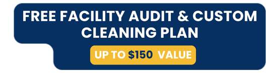 Free facility audit & custom cleaning plan. Up to $150 value. Blue rectangle with gold text box.