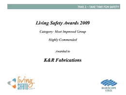 a living safety award from 2009 is awarded to k&r fabrications