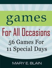 Games for all occasions : 56 games for 11 special days by mary e. blain