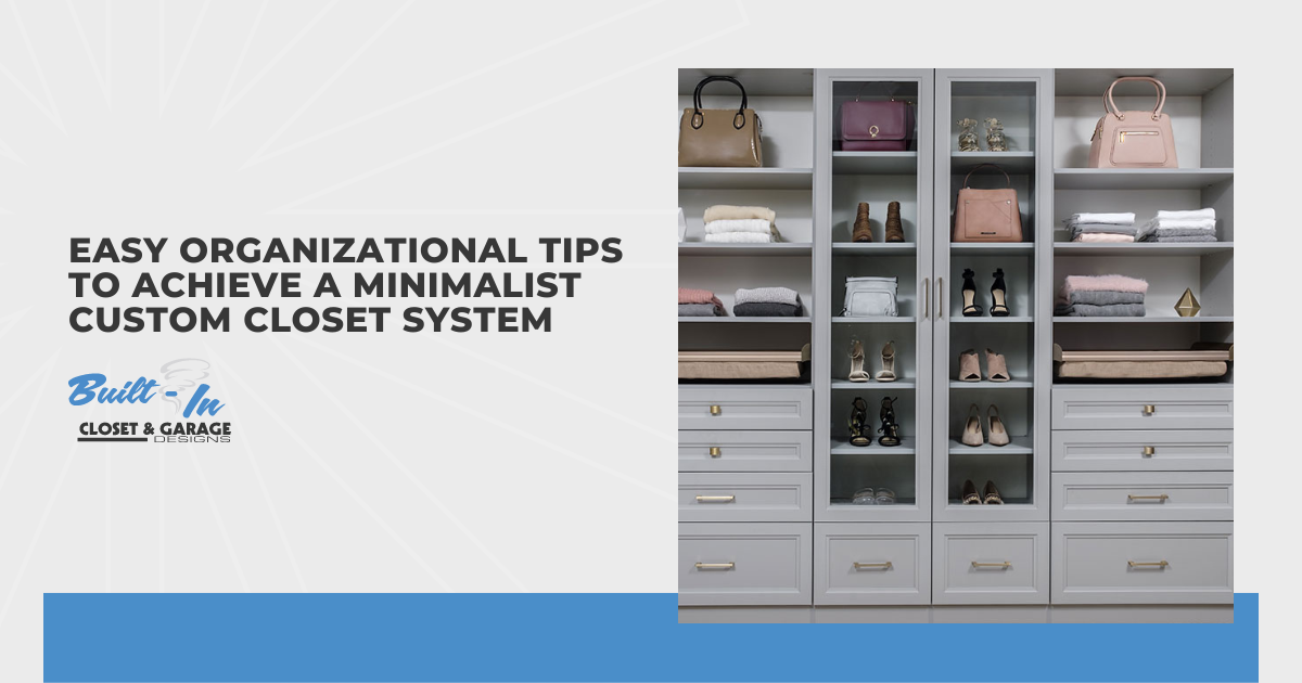 Experience the magic of minimalism in your custom closet. Learn simple yet effective tips to achieve