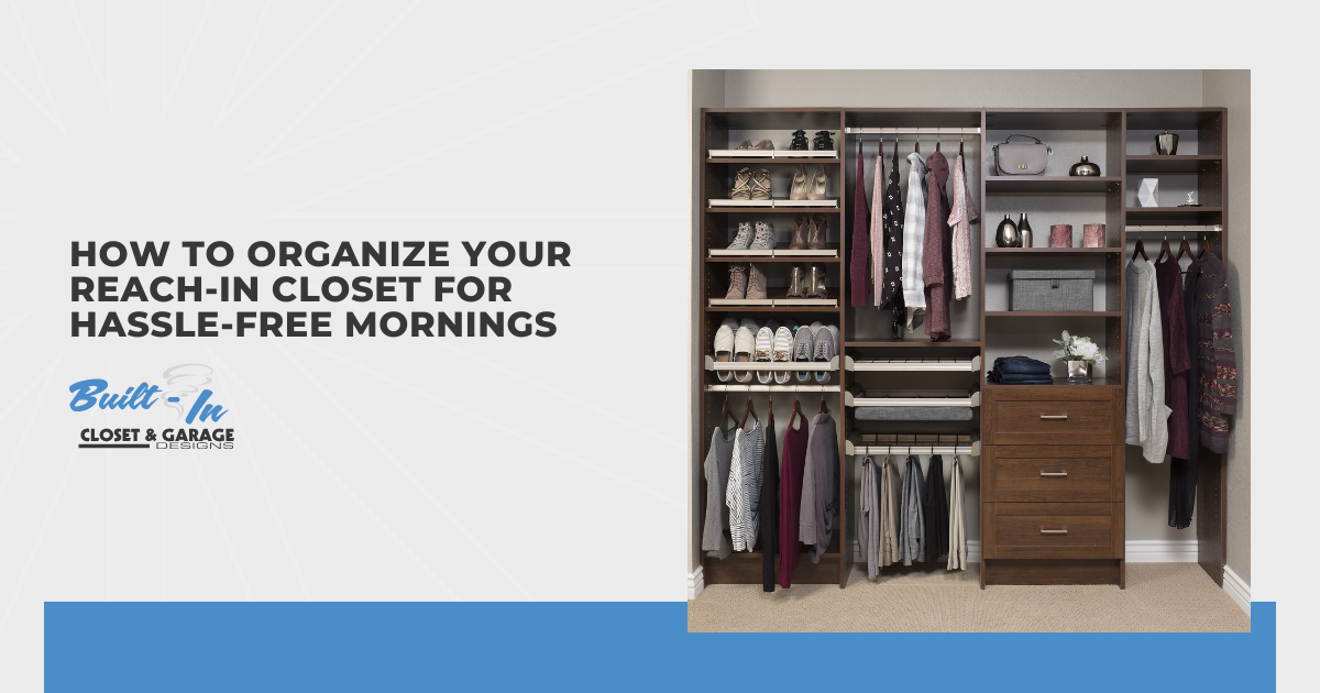 How to Organize Your Reach-in Closet for Hassle-Free Mornings