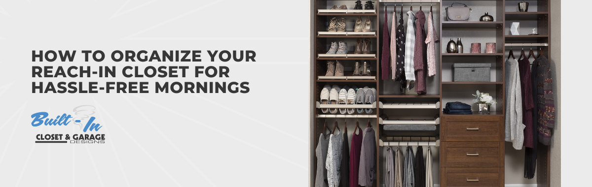 How to Organize Your Reach-in Closet for Hassle-Free Mornings