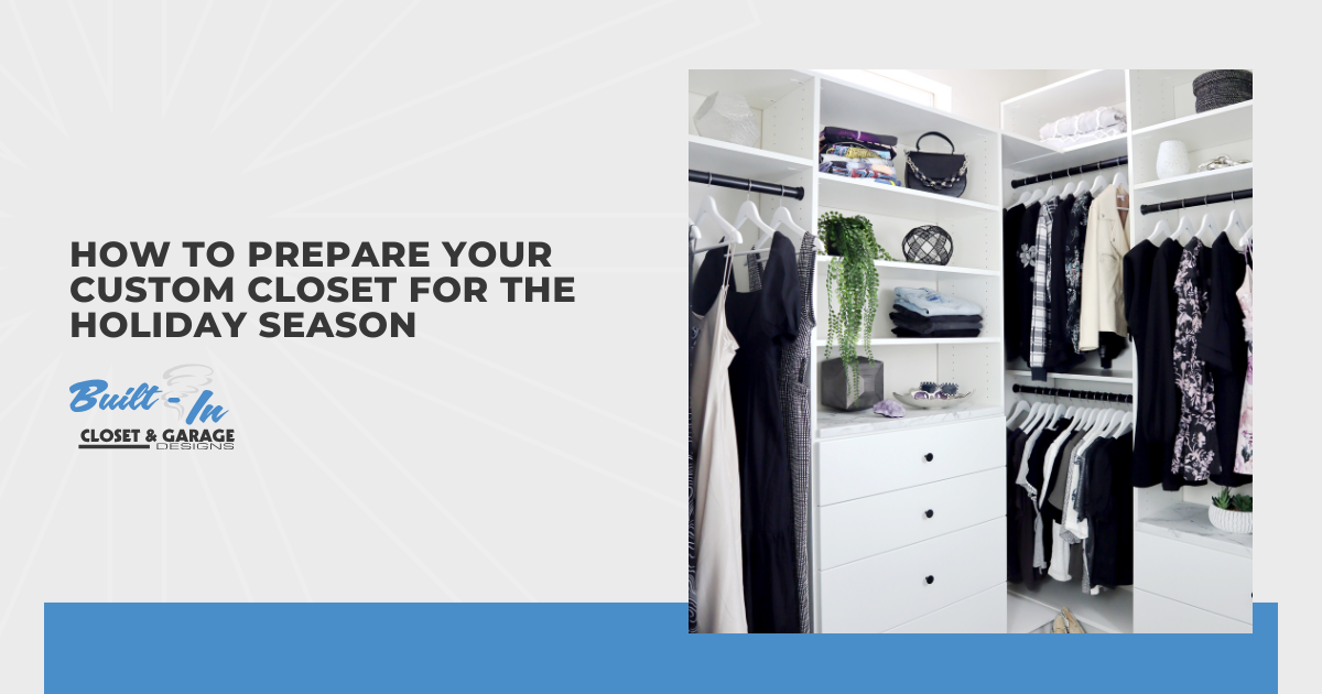 How to Prepare Your Custom Closet for the Holiday Season