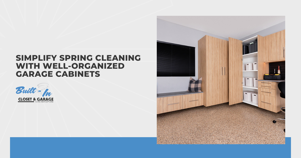 Simplify Spring Cleaning With Well-Organized Garage Cabinets