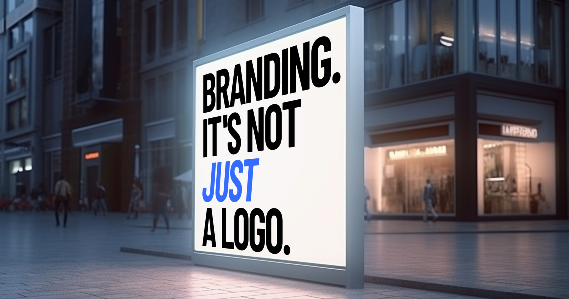 Billborad saying branding is not just a logo
