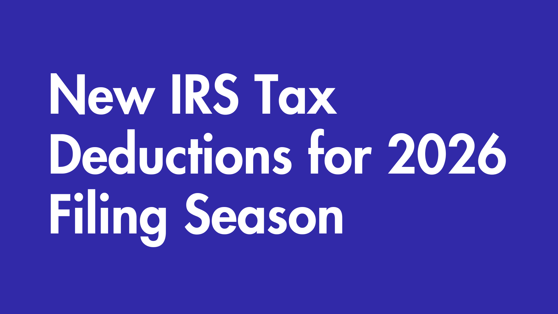 New IRS Tax Deductions for 2026 Filing Season