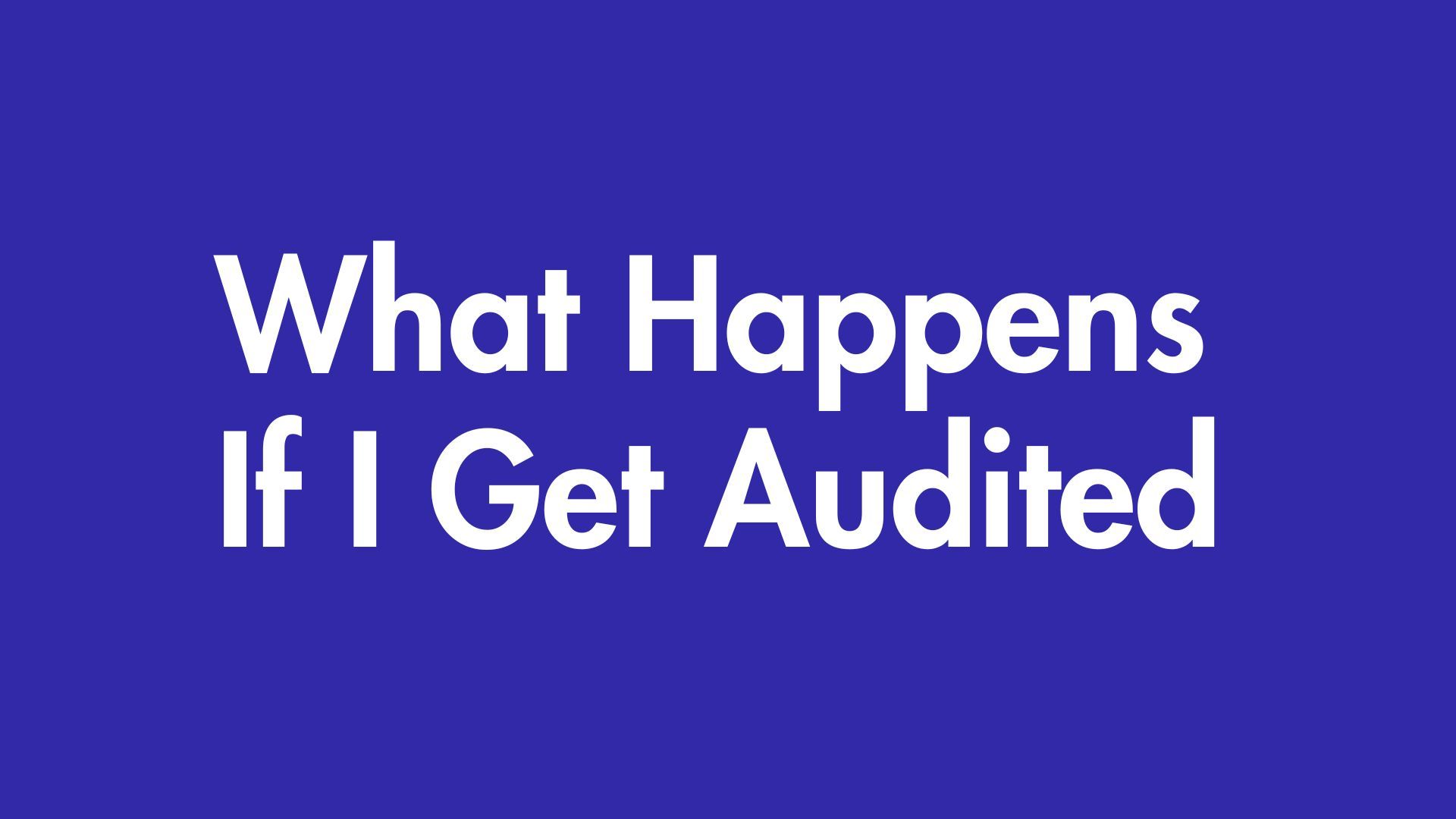 What happens if i get audited