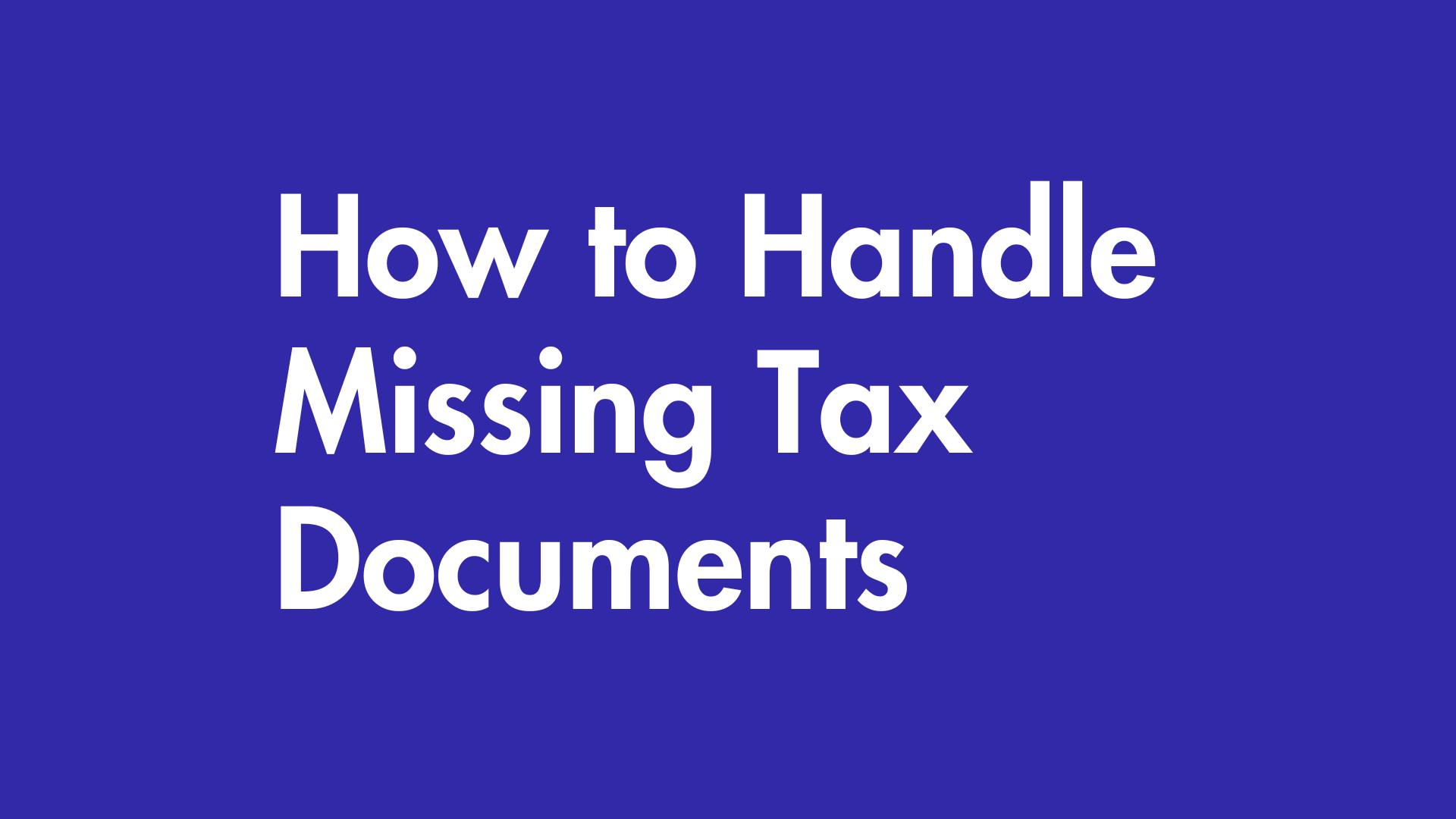 How to Handle Missing Tax Documents