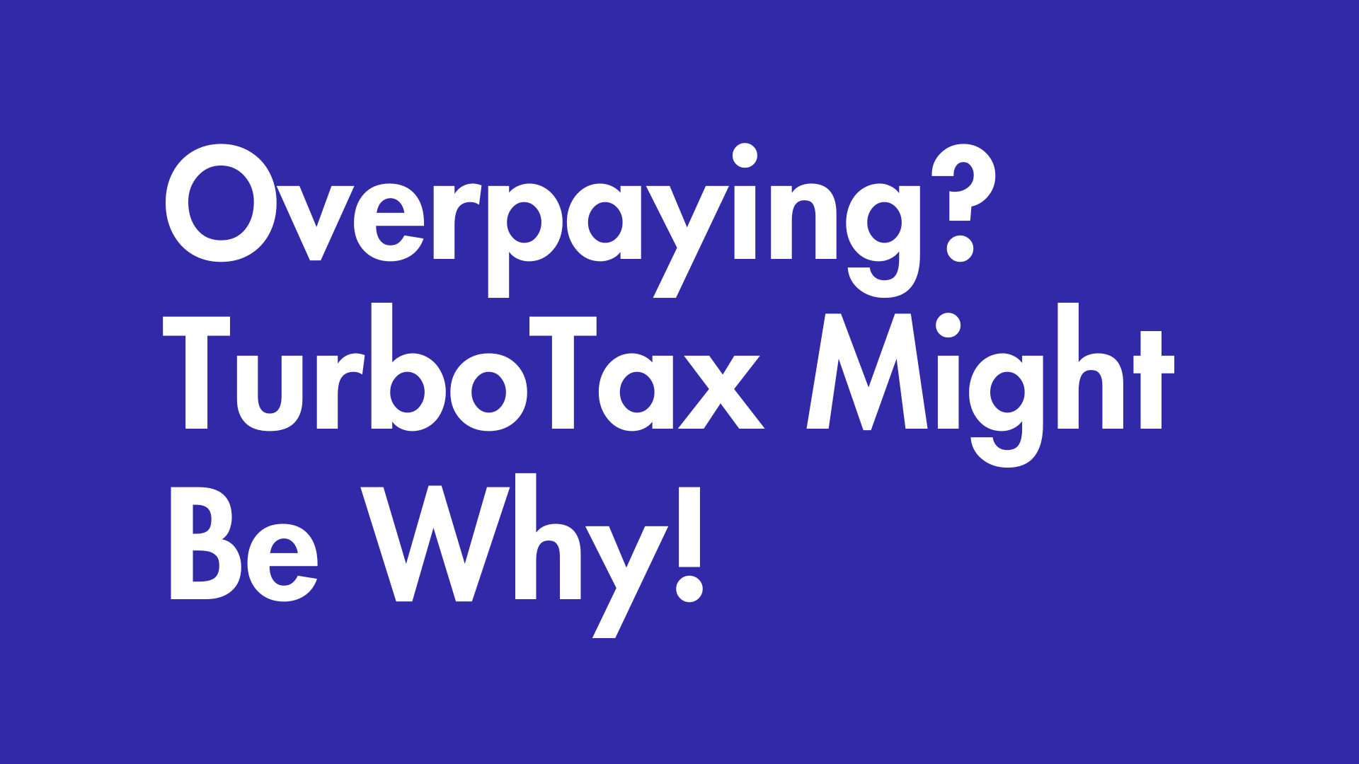 Overpaying? TurboTax might be why!