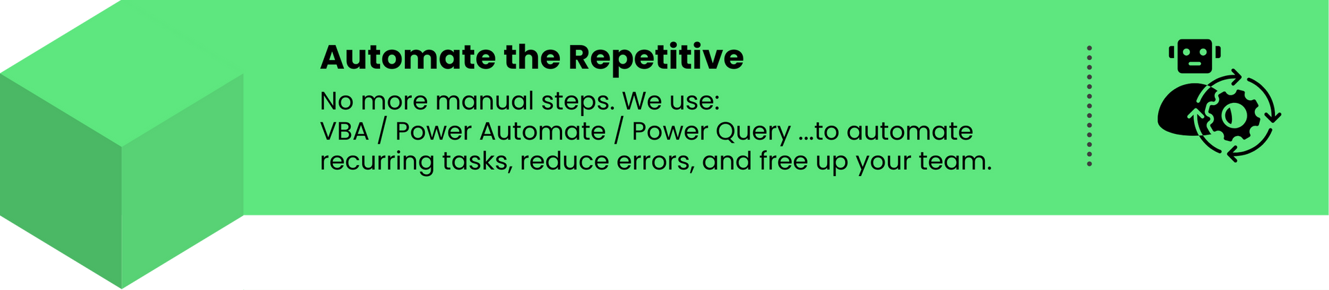 Green block with text about using VBA, Power Automate, and Power Query to eliminate manual steps, reduce errors, and free up teams, paired with a cog and workflow automation icon.