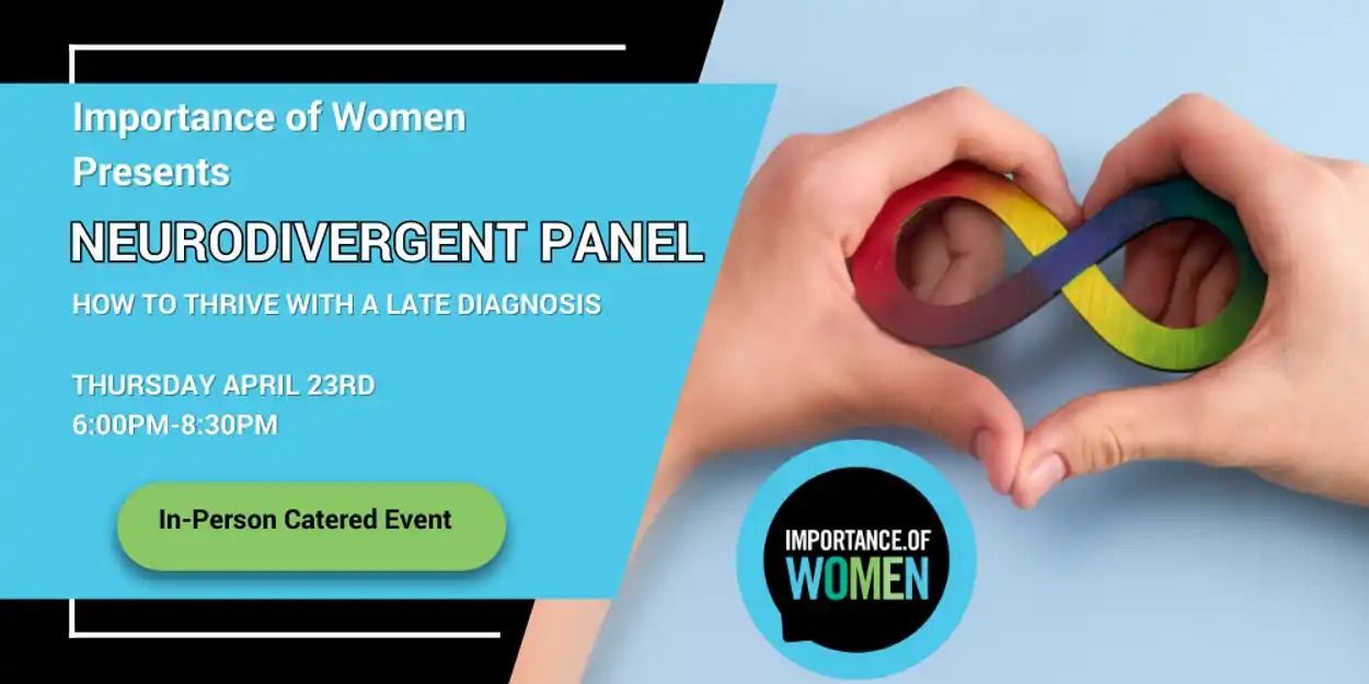 Event flyer: Neurodivergent Panel on April 25th, 6:00-8:30PM, featuring hands forming an infinity loop symbol.