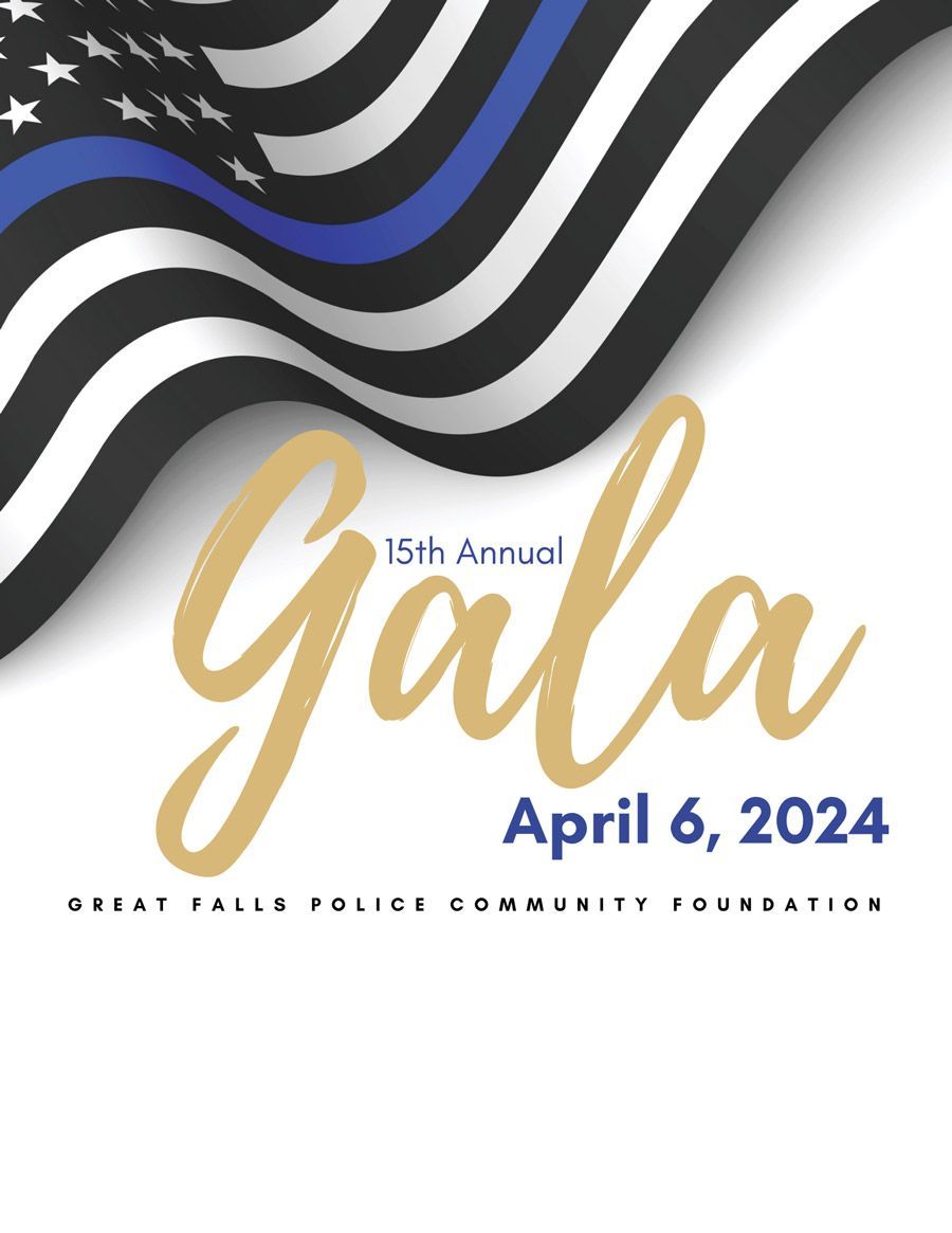 GALA 2024 Great Falls Police Community Foundation  - A Team Above All, Above All A Team