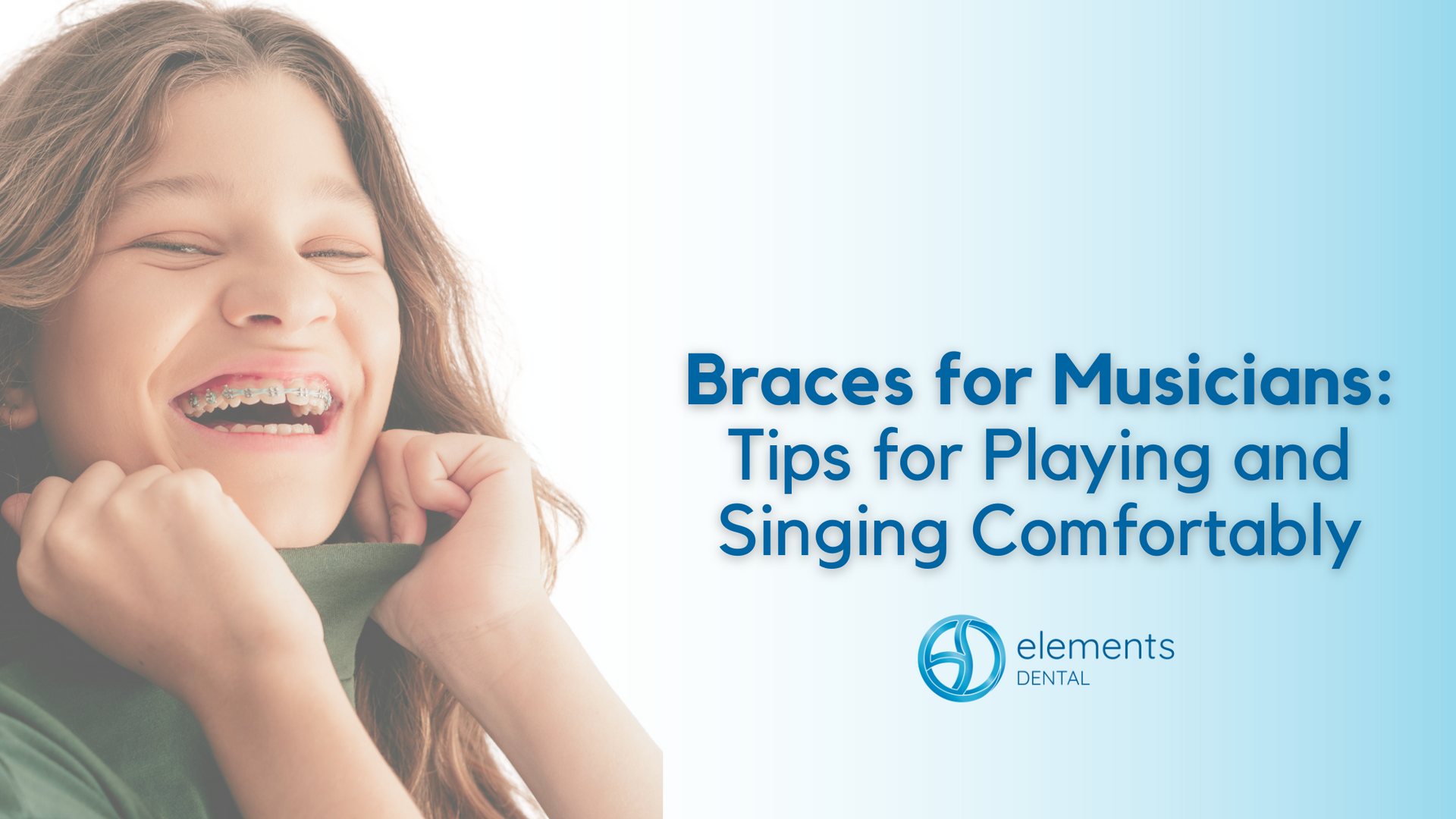 Braces for musicians : tips for playing and singing comfortably