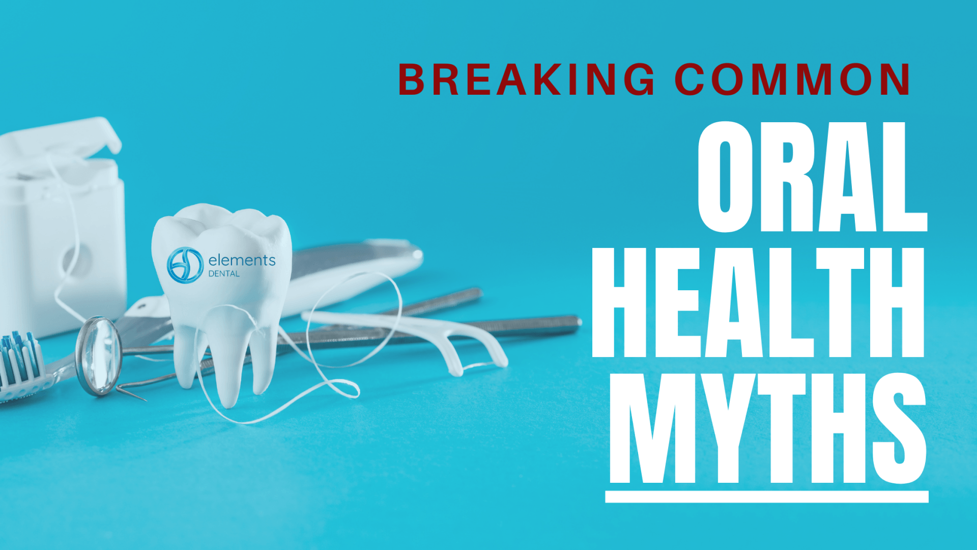 Oral Health | Oral Health Myths | Dental Myths | Myths | Common Oral Health Myths | Dentistry